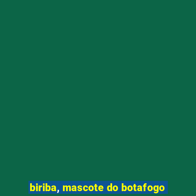 biriba, mascote do botafogo